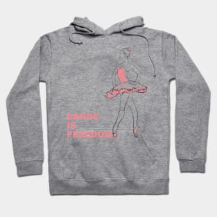 Dance is freedom Hoodie